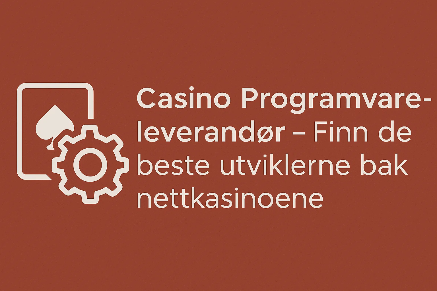 Casino Programvareleverandør – Finn de beste utviklerne bak nettcasinoene