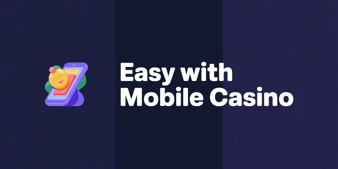 Easy with Mobile Casino