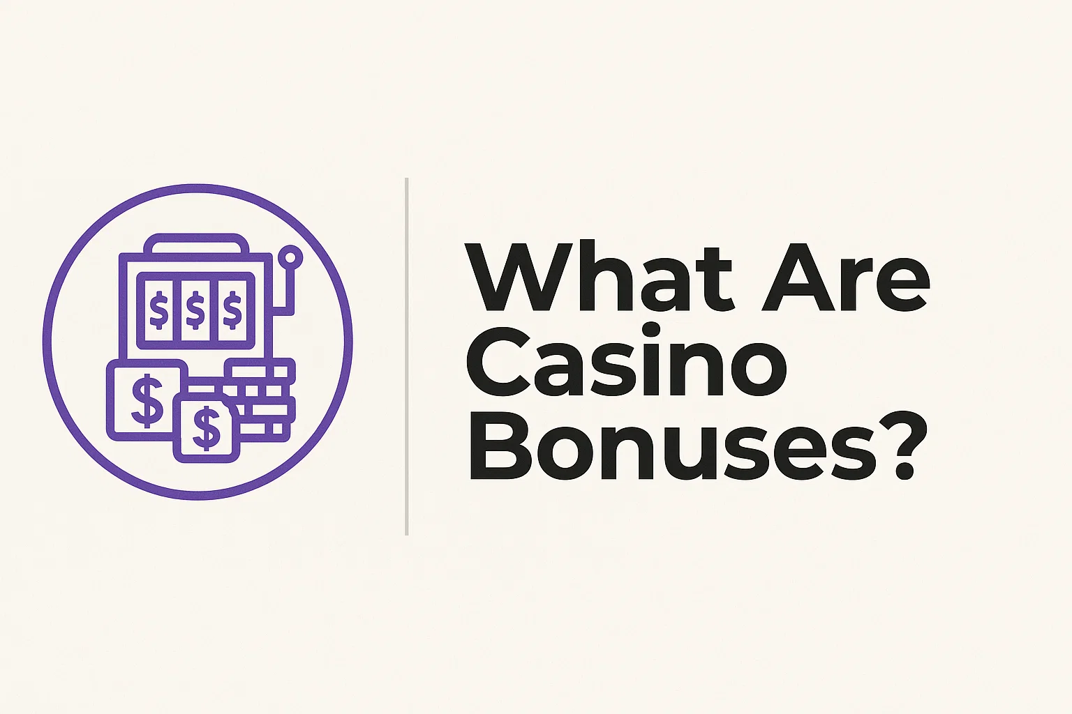 What Are Casino Bonuses?